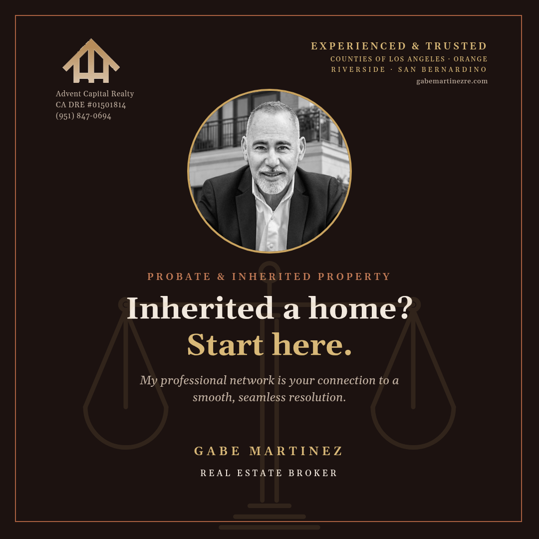 Inherited a home? Start here. Probate and inherited property sales - Gabe Martinez, Advent Capital Realty
